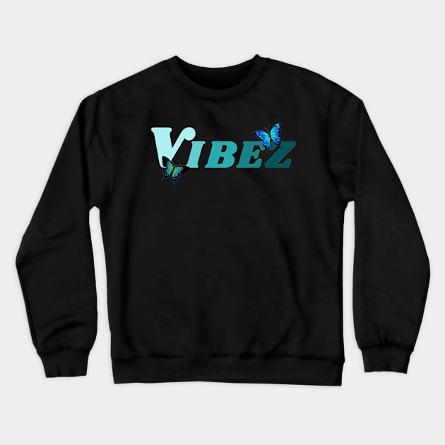 Vibez Crewneck Sweatshirt by WEBBiTOUTDOORS